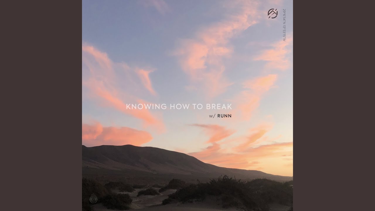Knowing How To Break (with RUNN)