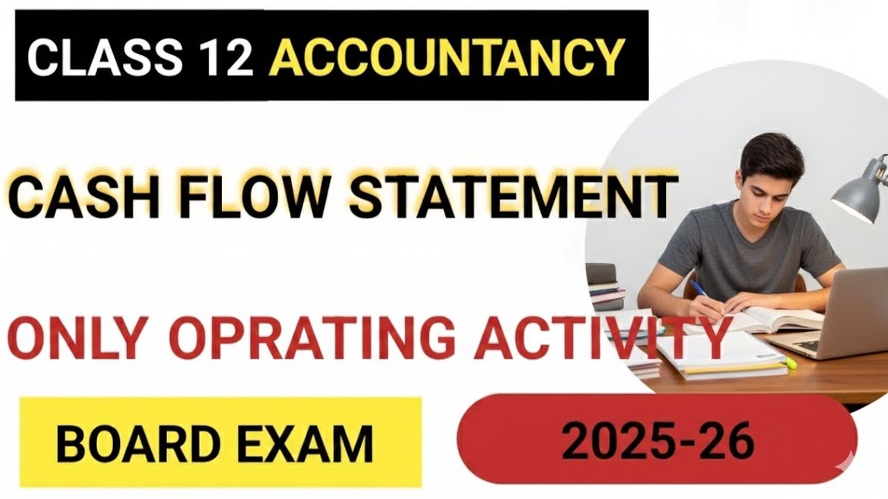 Cash Flow Statement | Class 12 | Accounts | OPERATING ACTIVITY |