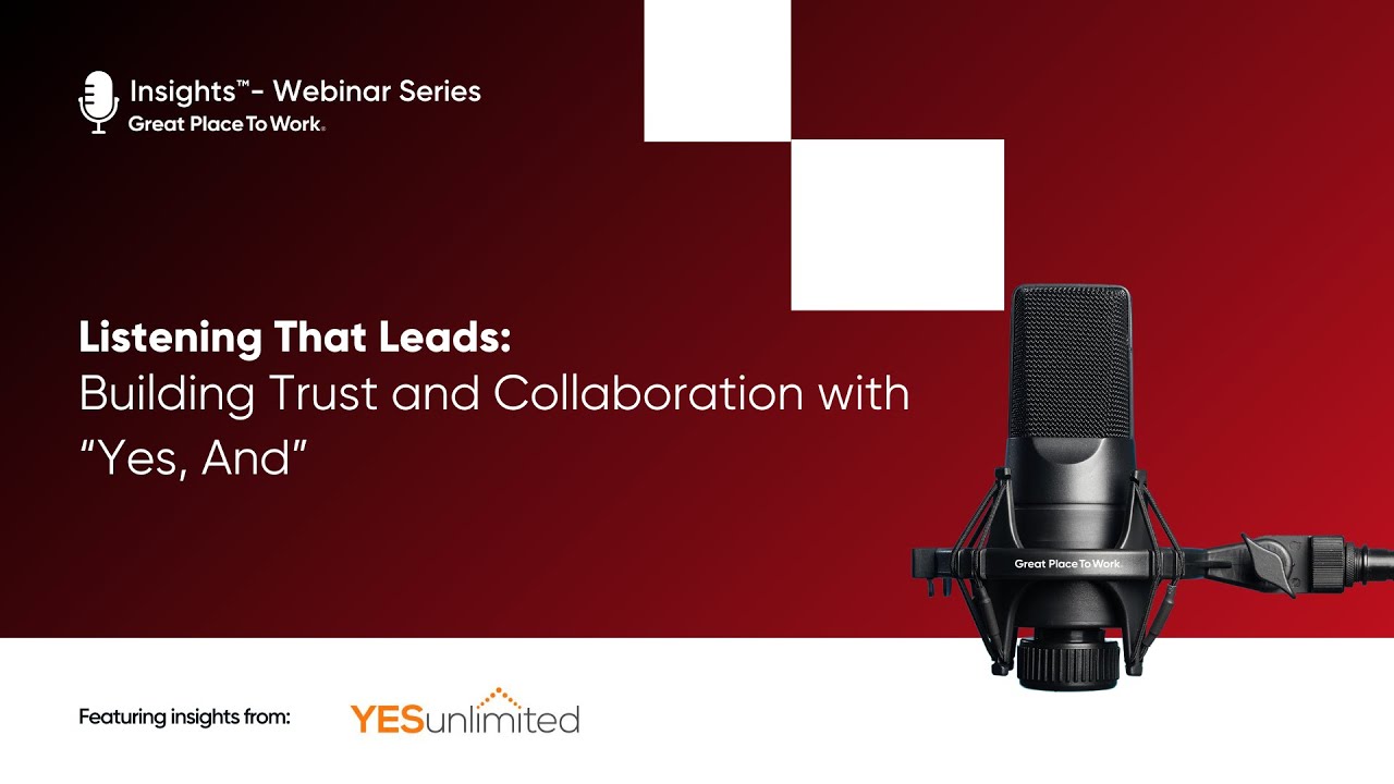 Listening That Leads: Building Trust and Collaboration with “Yes, And”
