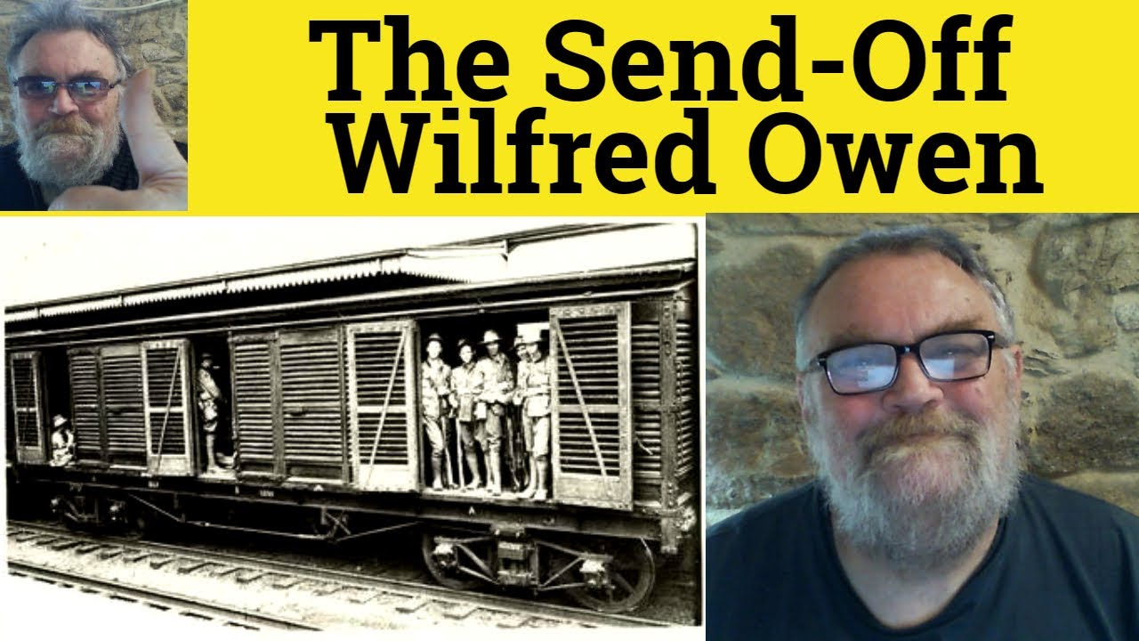 🔵 The Send-Off Poem by Wilfred Owen - Summary Analysis - The Send-Off by Wilfred Owen