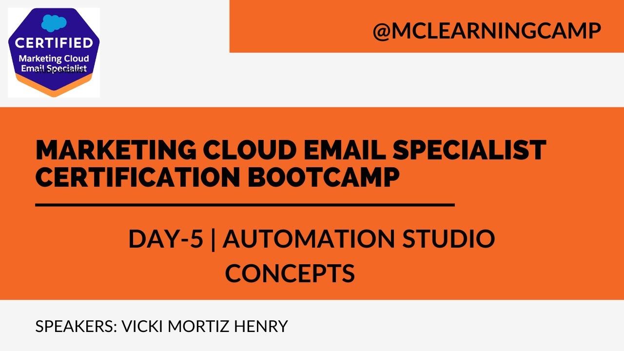MC Email Specialist Bootcamp 2022 Day5: Automation Studio Concepts