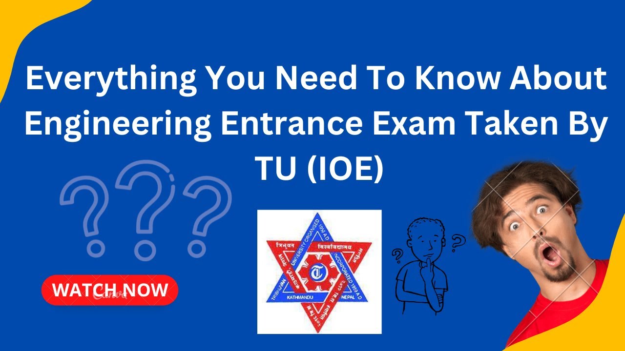 Everything You Need To Know About Engineering Entrance Exam (IOE) Pulchowk