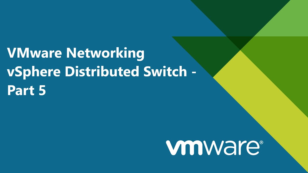 12. #VMware Networking - vSphere Distributed Switch - Part 5