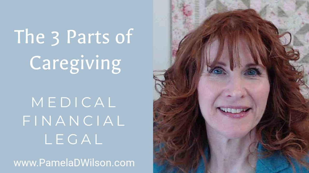 Three Parts of Caregiving: Medical, Legal, Financial Planning