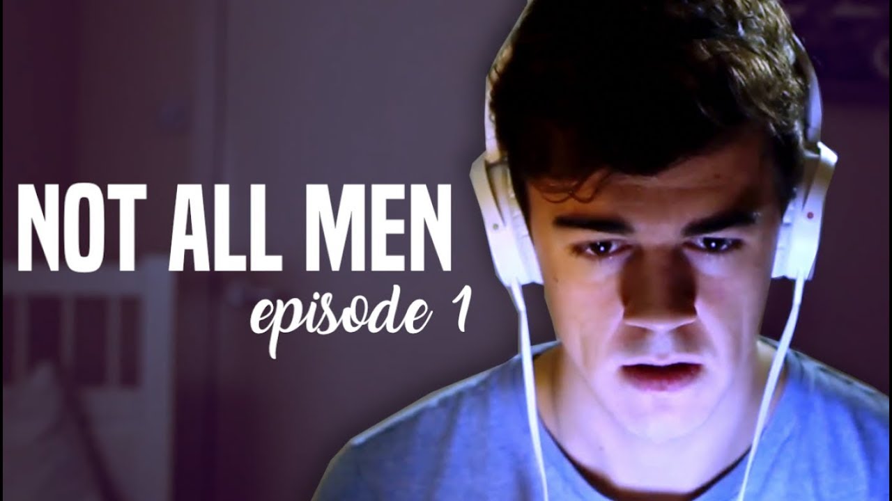 Not All Men - Episode 1
