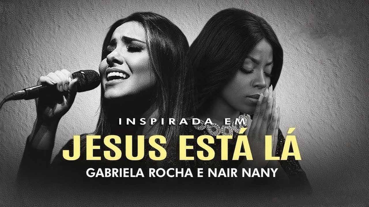 JESUS ESTÁ LÁ - Louvores para Libertação Espiritual e Adoração a Deus Inspirado NAIR NANY