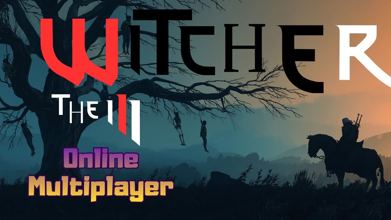 The Witcher 3 - Online - Multiplayer