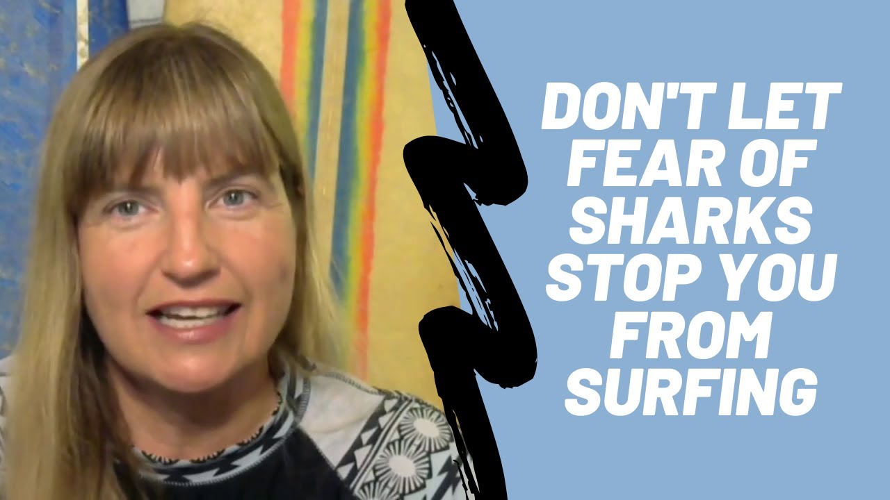 Don't Let Fear of Sharks Stop You From Surfing