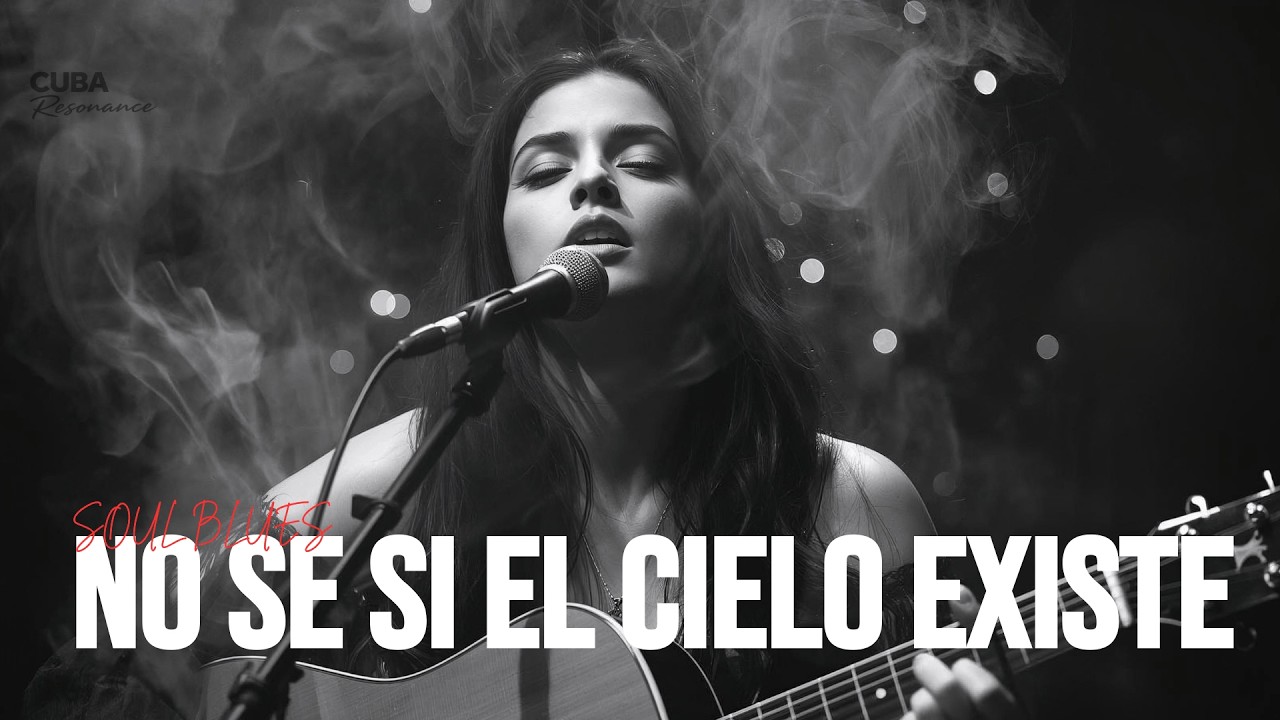 No se si el cielo existe | Spanish Soul Vintage Blues | Cuba Resonance