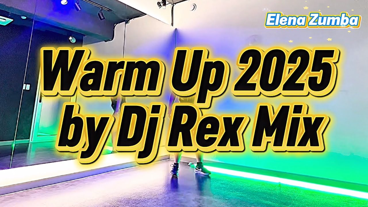 Zumba | warmup 2025 by Dj Rex | ElenaZumba 