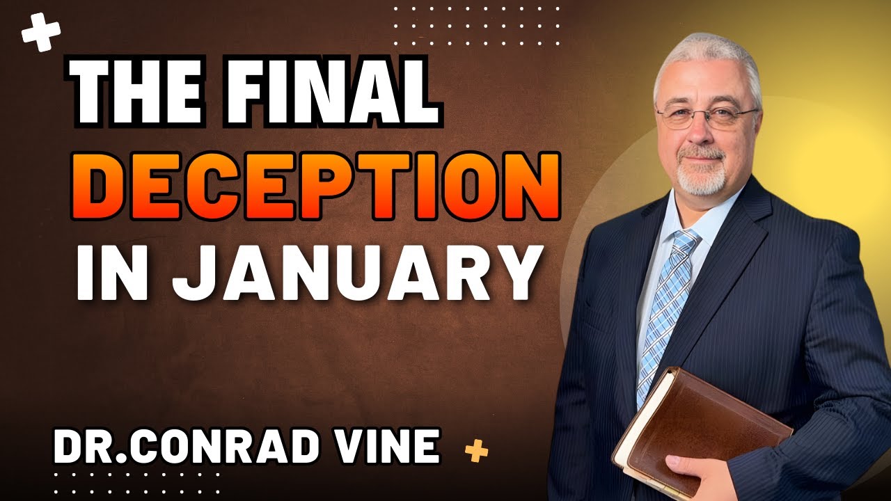 Conrad Vine Sermons - The Final Deception in January