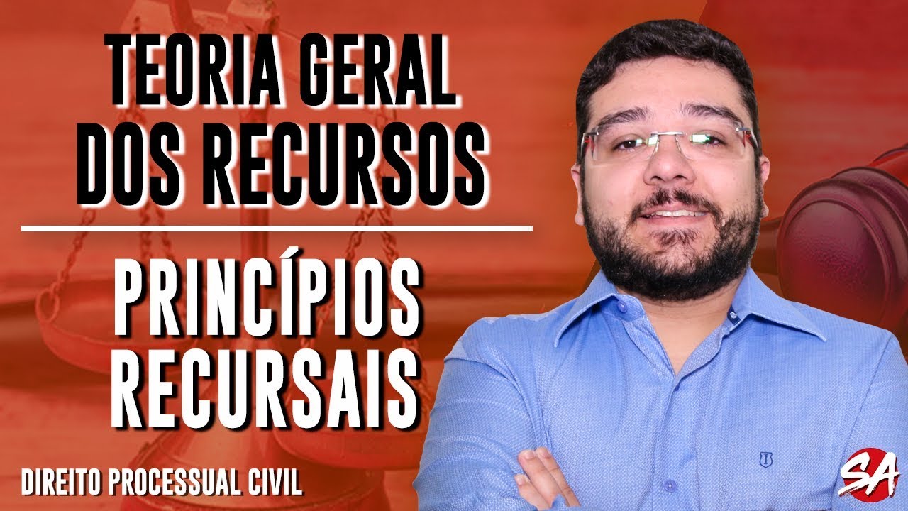 PRINC&Iacute;PIOS RECURSAIS | TEORIA GERAL DOS RECURSOS - AULA 03
