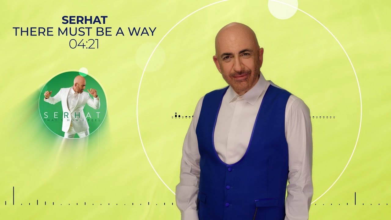 Serhat - There Must Be A Way
