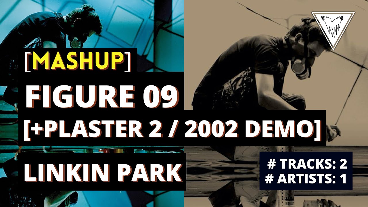 Linkin Park┃FIGURE 09 x PLASTER 2┃ #mashup #meteora20