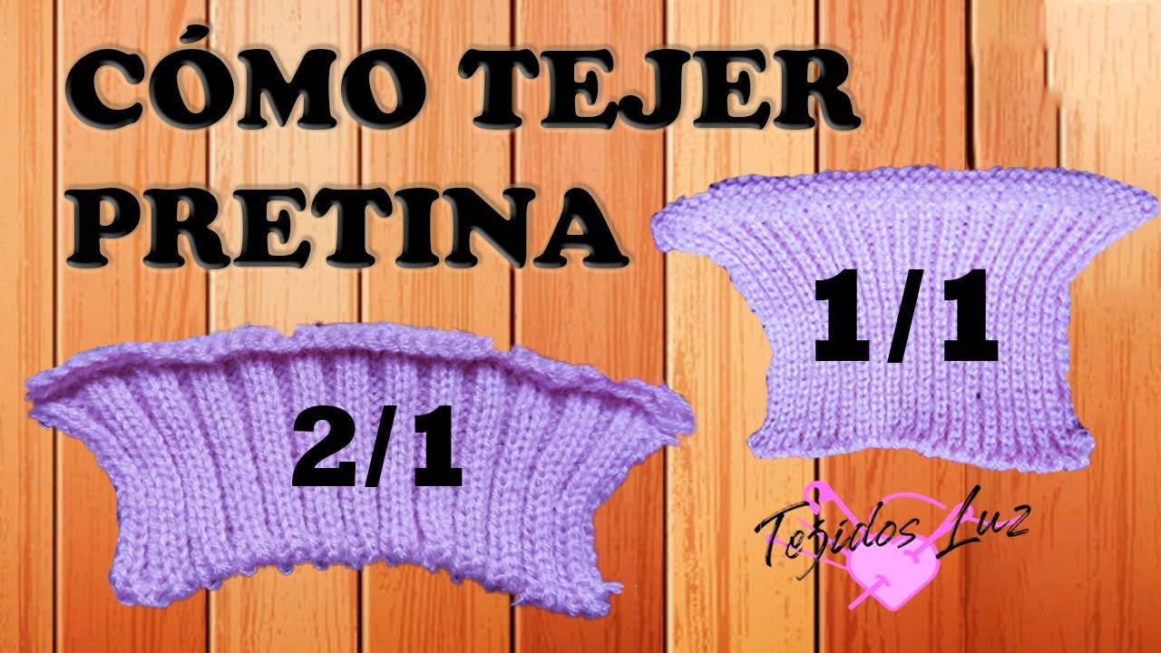 CÓMO TEJER PRETINA 1/1 Y 2/1