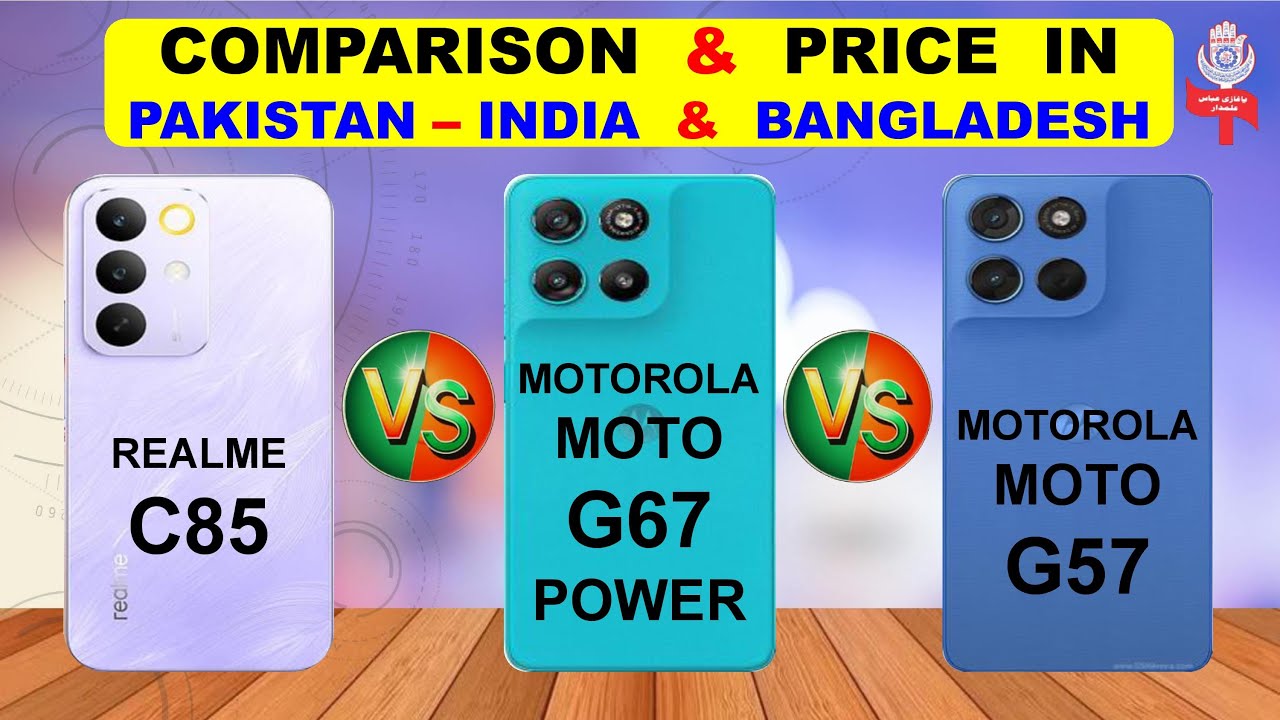 Realme C85 | Motorola G67 Power | Moto G57 Full Comparison & Price in Pakistan India & Bangladesh