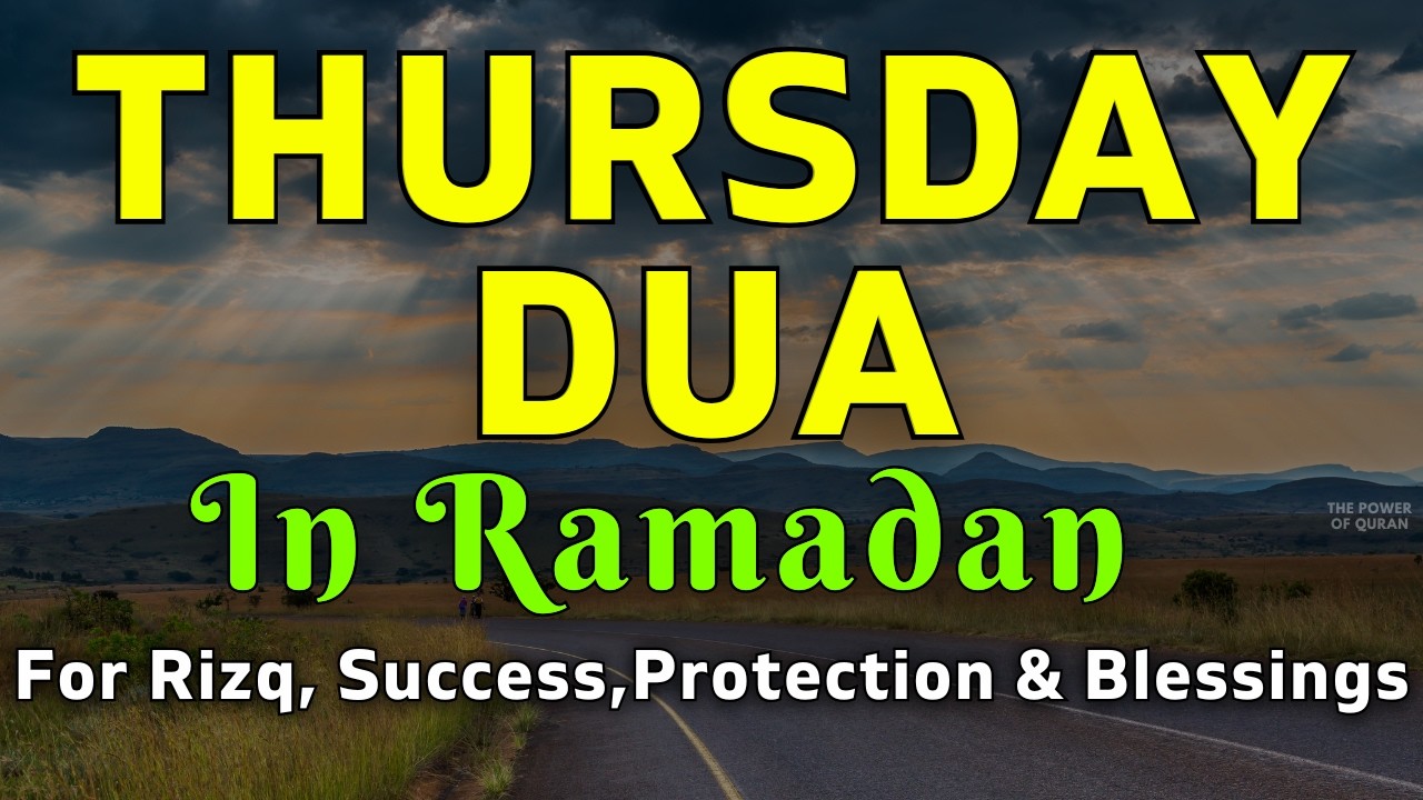 A Blessed Thursday in Ramadan🌙| Dua for Mercy, Barakah & Dunya Akhirah Protection