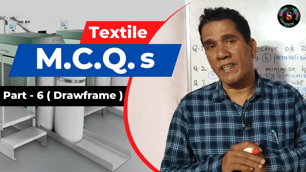 Textile M.C.Q.s Series || Part 6 ( Drawframe ) || Sahoo Textile Academy