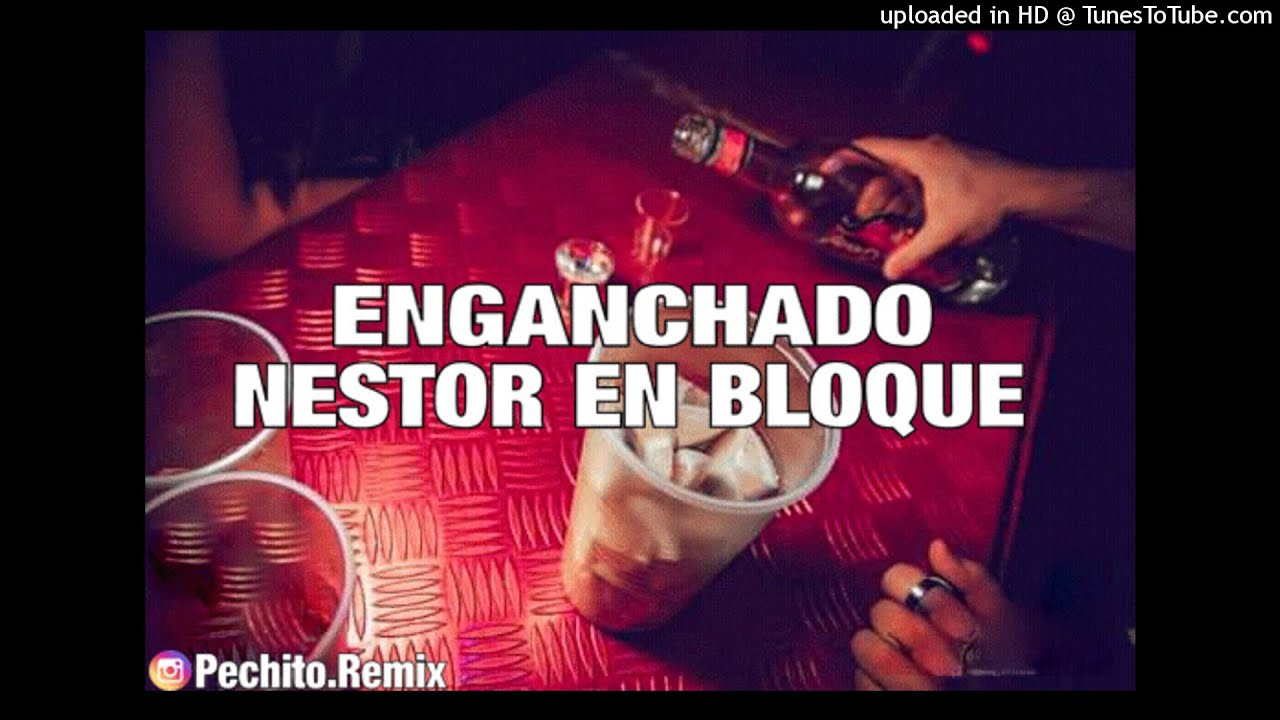 NÉSTOR EN BLOQUE ✘ ENGANCHADO #2 ✘ REMIX FIESTERO ✘ PECHITO REMIX 🎹