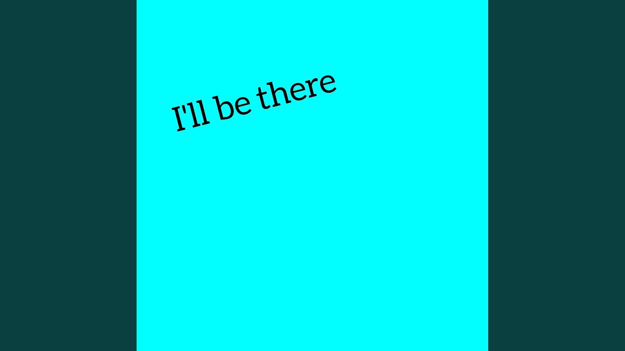 I'll be there