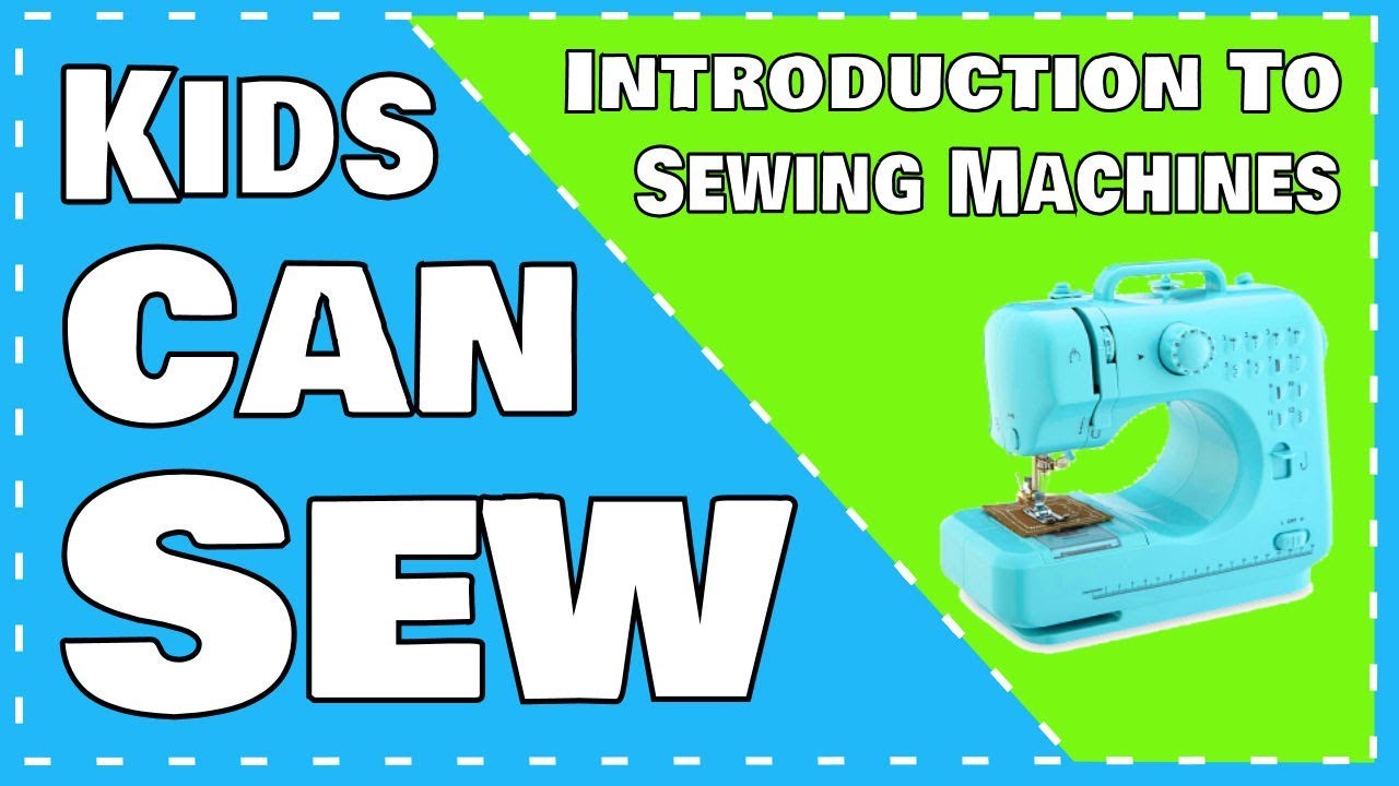 Introduction to Sewing Machines | Kids Can Sew