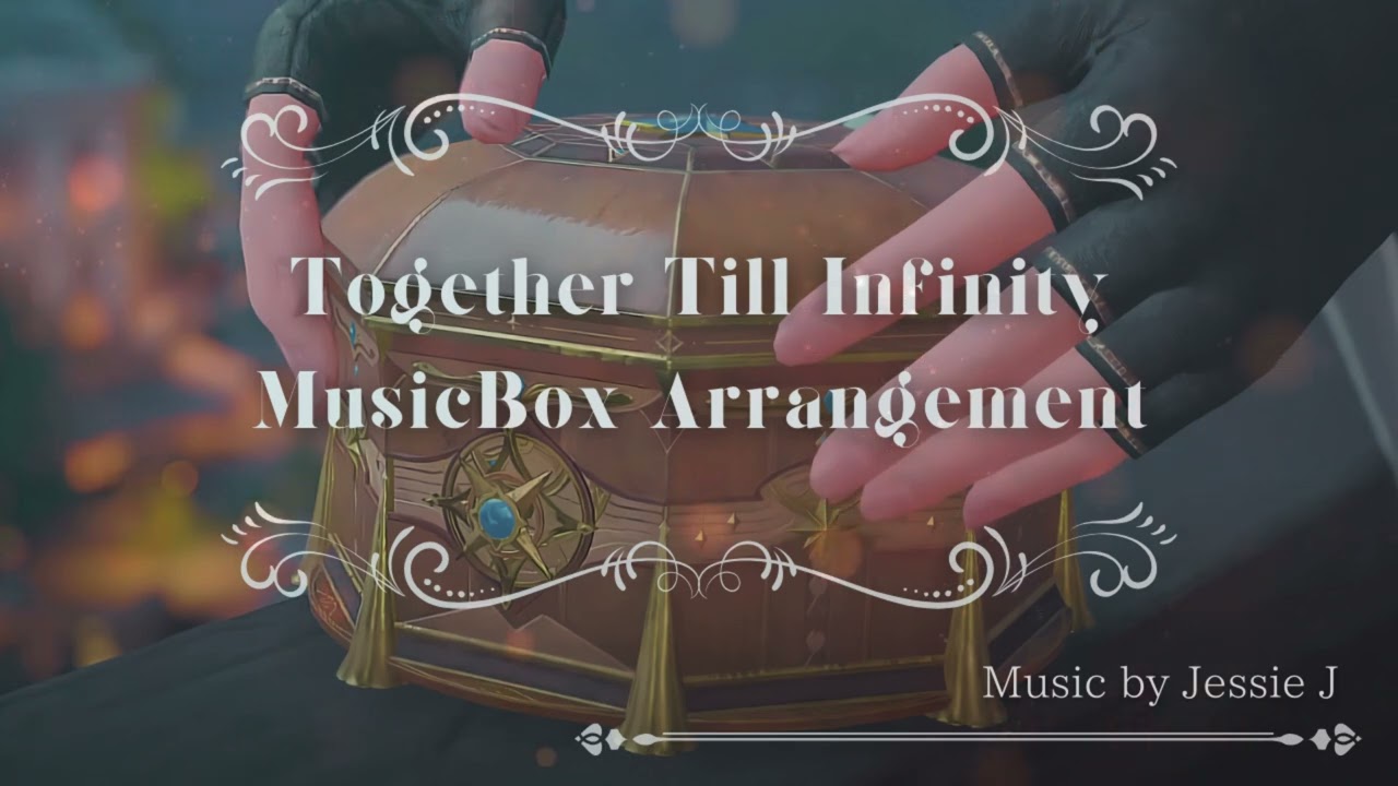 《Infinity Nikki》Together Till Infinity Music Box Arrangement