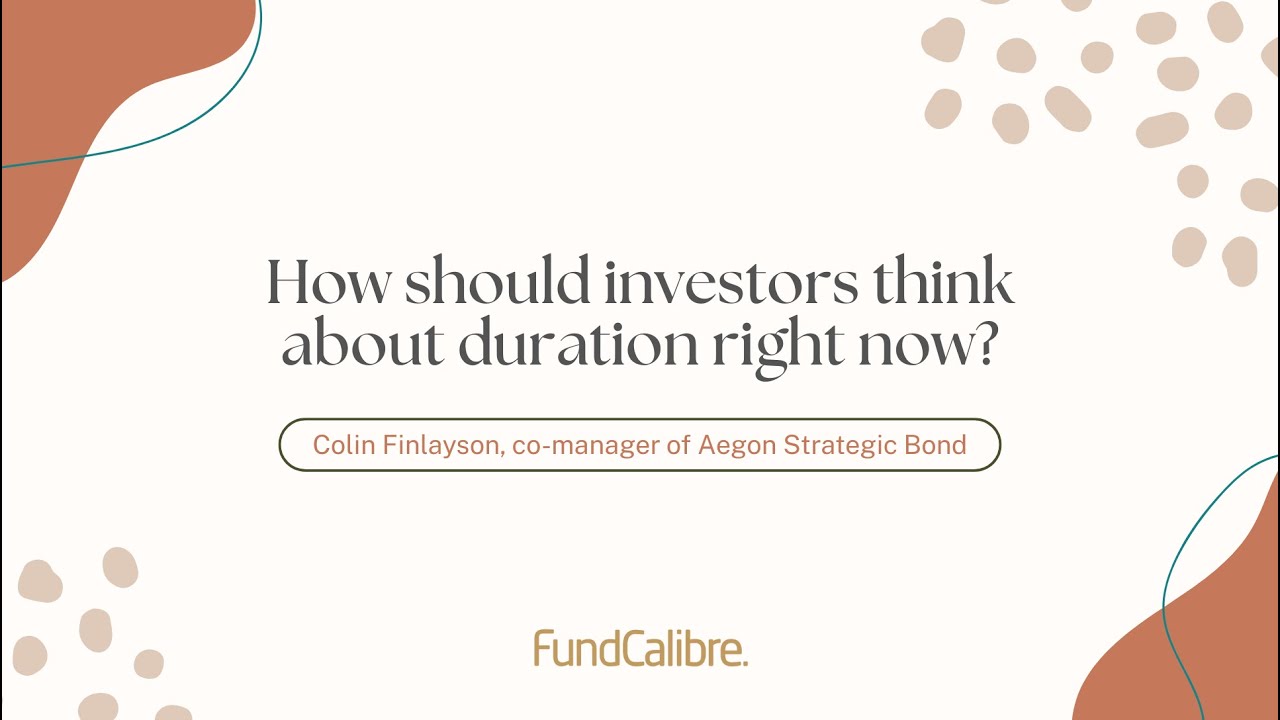How should investors think about duration right now?