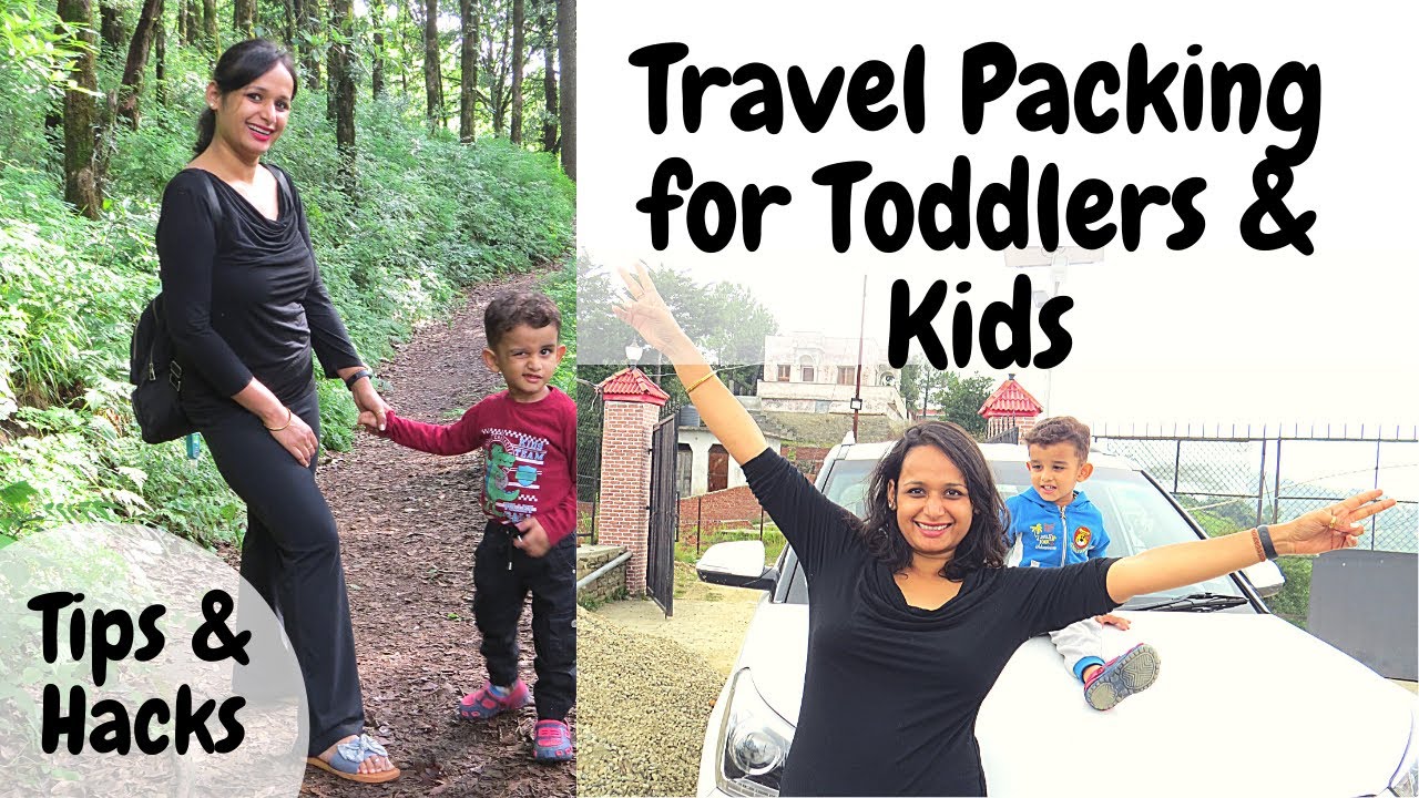 How to Pack for Travel with Baby & Kids in India | Travel Packing Tips for Baby Toddler Kids India