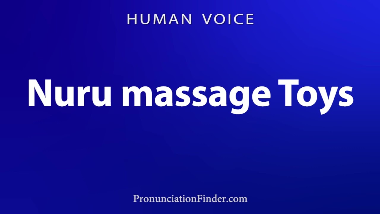 Как произносится &laquo;Nuru massage Toys&raquo;