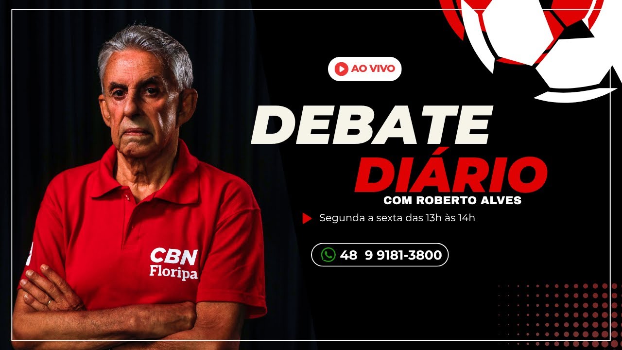 DEBATE DI&Aacute;RIO | COM ROBERTO ALVES | NOT&Iacute;CIAS DE AVA&Iacute; E FIGUEIRENSE | R&Aacute;DIO CBN AO VIVO