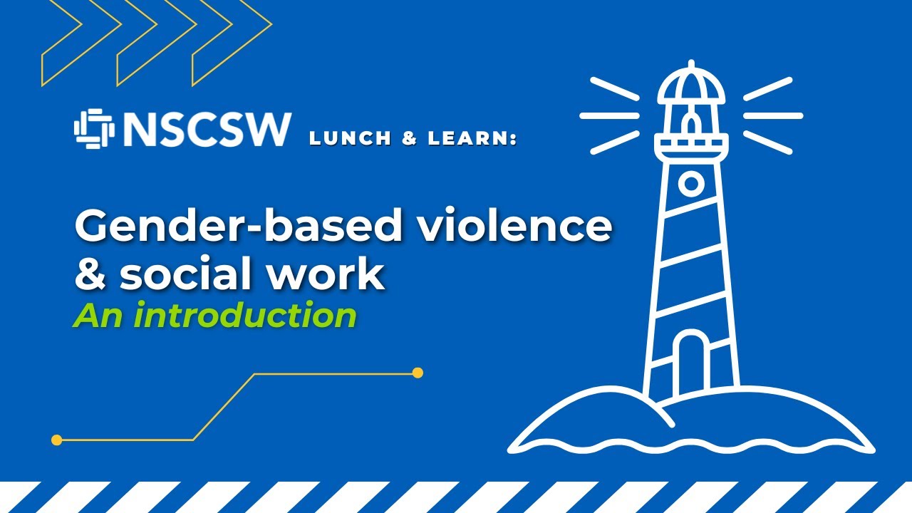 NSCSW Lunch & Learn: Gender-based violence & social work; an introduction