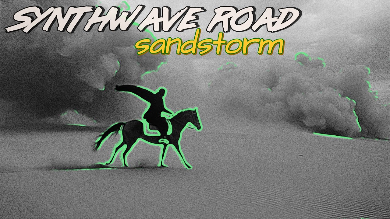 sandstorm // synthwave road // synthwave with original style