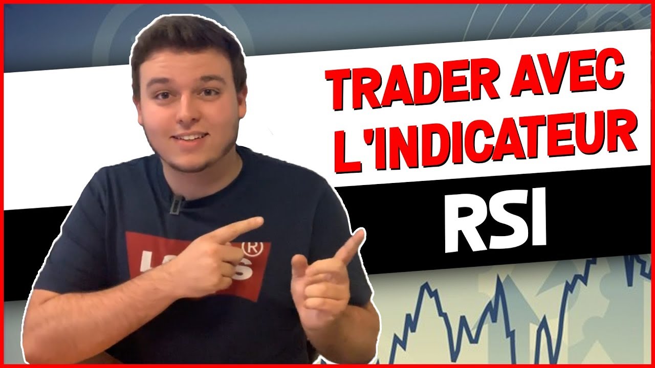 TRADER INTELLIGEMMENT AVEC L'INDICATEUR RSI