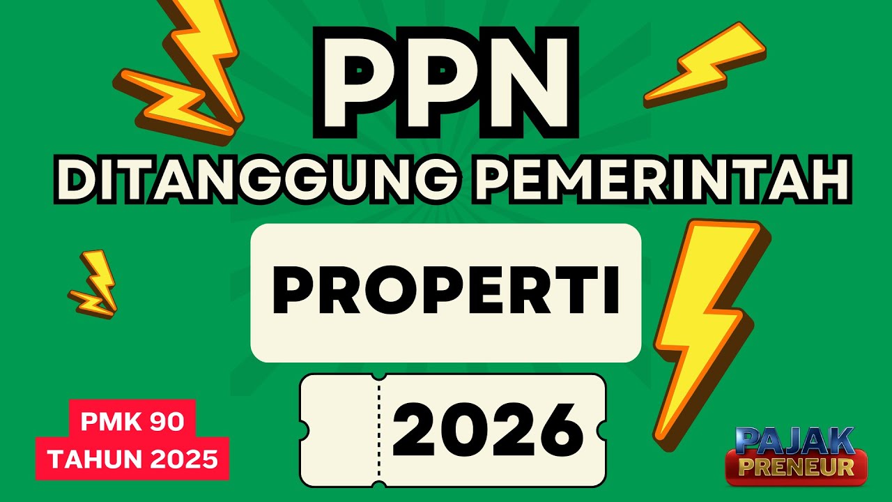 PPN PROPERY Ditanggung Pemerintah 100% LANJUT DI 2026! Bedah PMK 90/2025