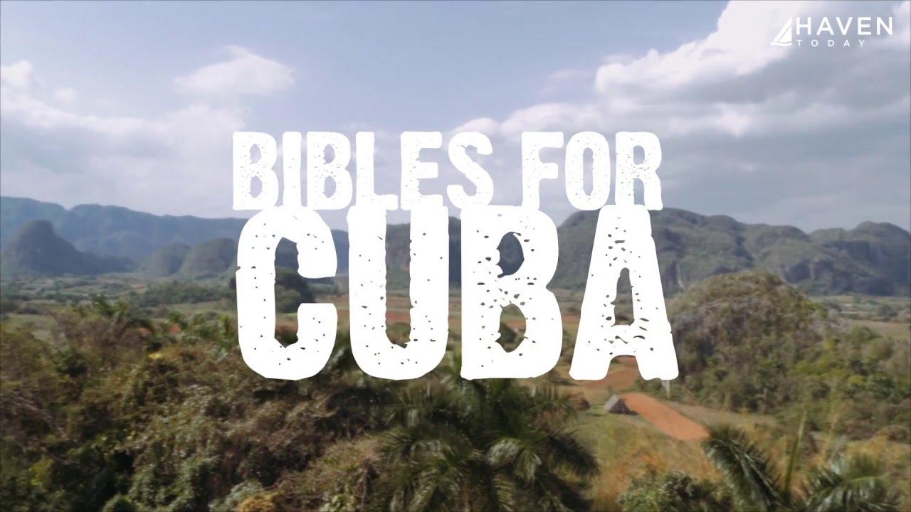 Bibles For Cuba - Haven Today