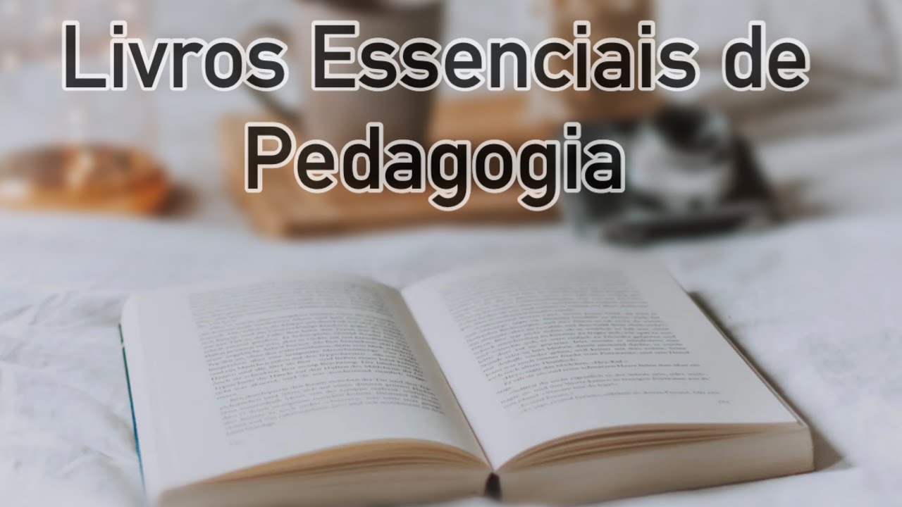LIVROS QUE TODO PEDAGOGO PRECISA LER