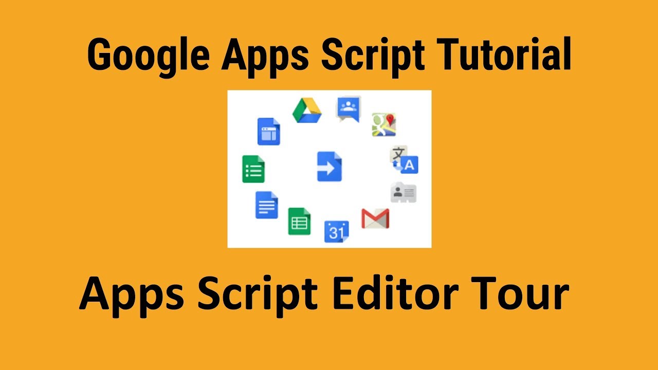 Google Apps Script Editor Tour