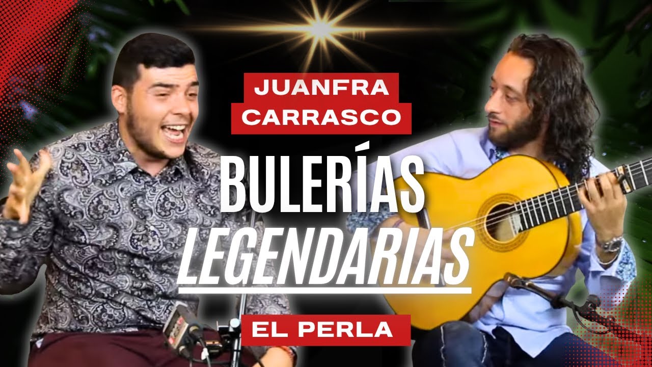 🔥 Juanfra Carrasco & El Perla: La Fuerza de las Bulerías 2