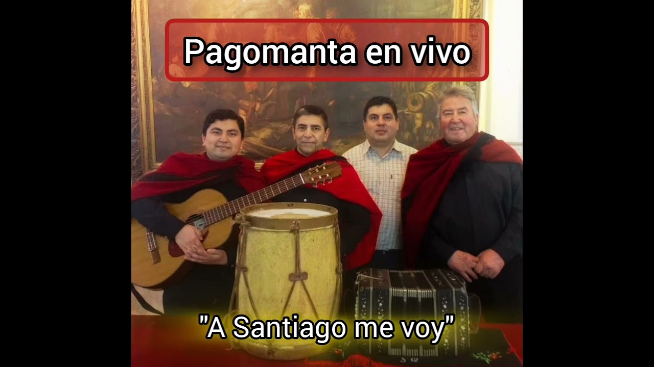 A Santiago me voy - Pagomanta en vivo