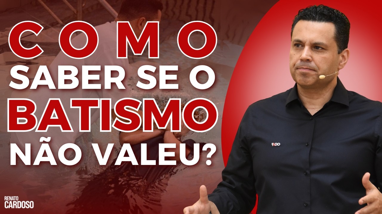 COMO SABER SE O BATISMO NÃO VALEU?