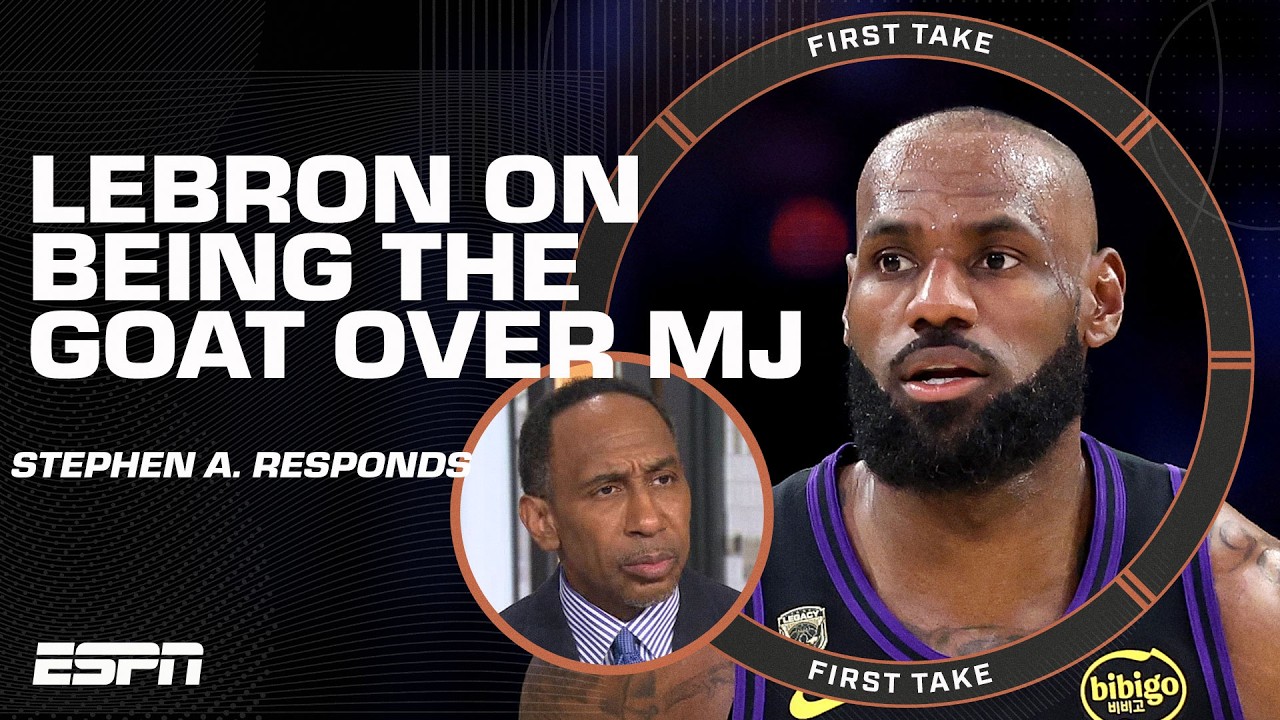Stephen A. RESPONDS to LeBron's comments on being the GOAT over Michael Jordan 🗣️ | First Take