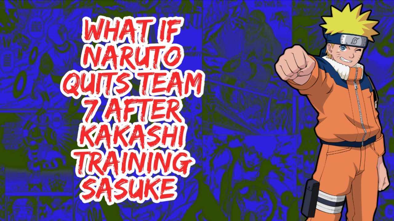 What if Naruto Quits Team 7 After Kakashi Training Sasuke | Part 1