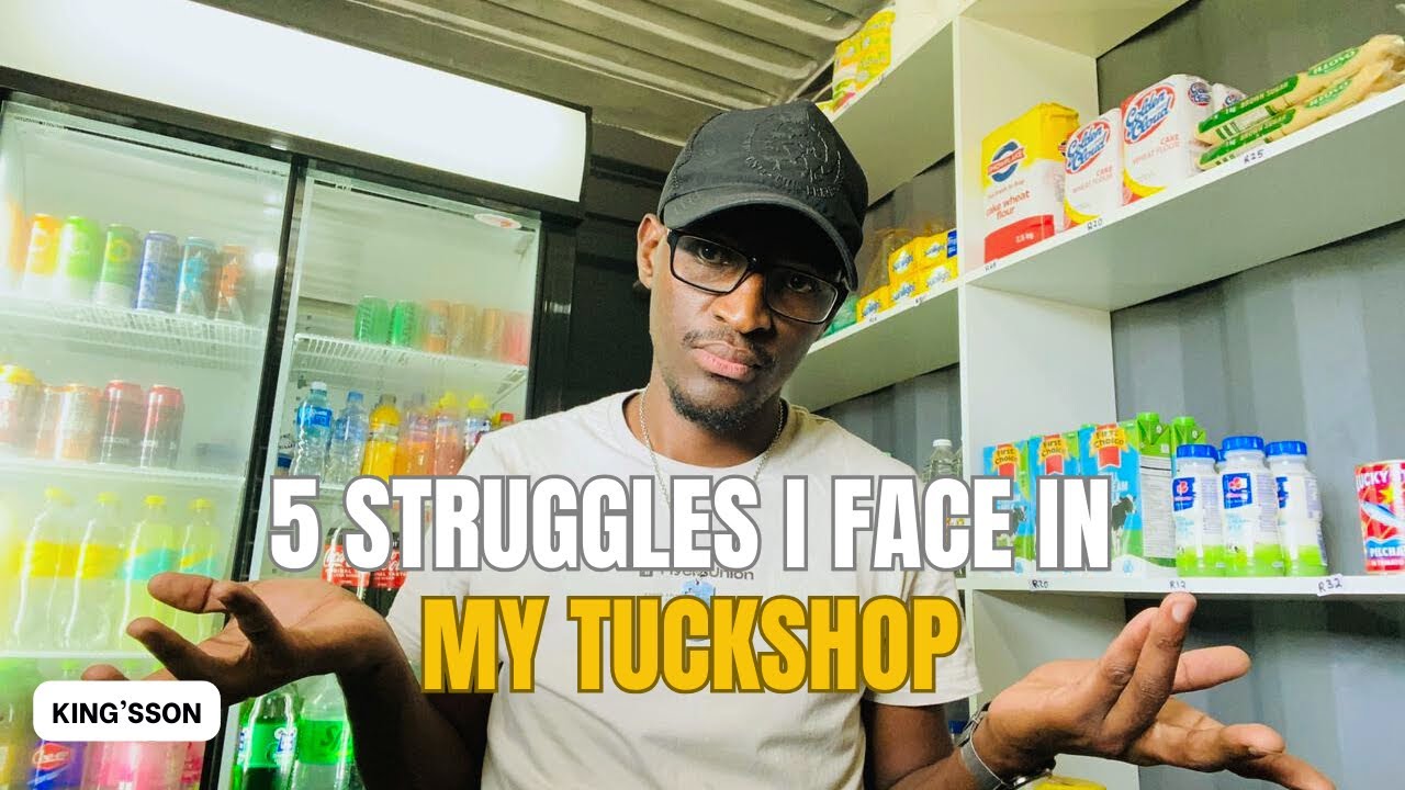 How these 5 struggles I face in my tuck-shop affect the business