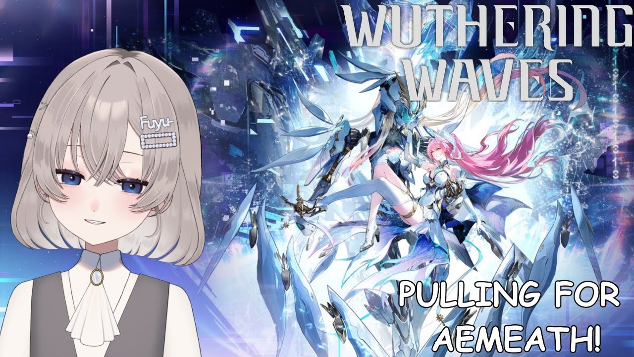 I WANT AEMEATH! - Wuthering Waves