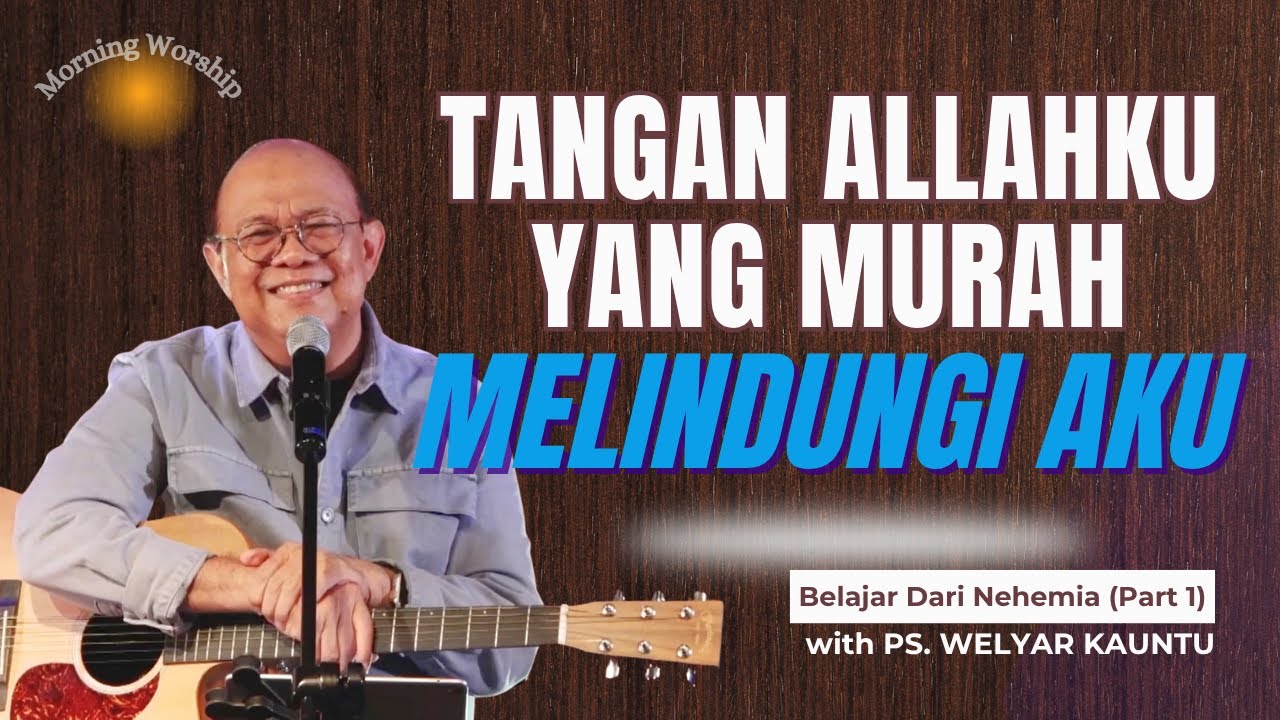 TANGAN ALLAHKU YANG MURAH MELINDUNGI AKU || MORNING WORSHIP - 2 JULI 2025