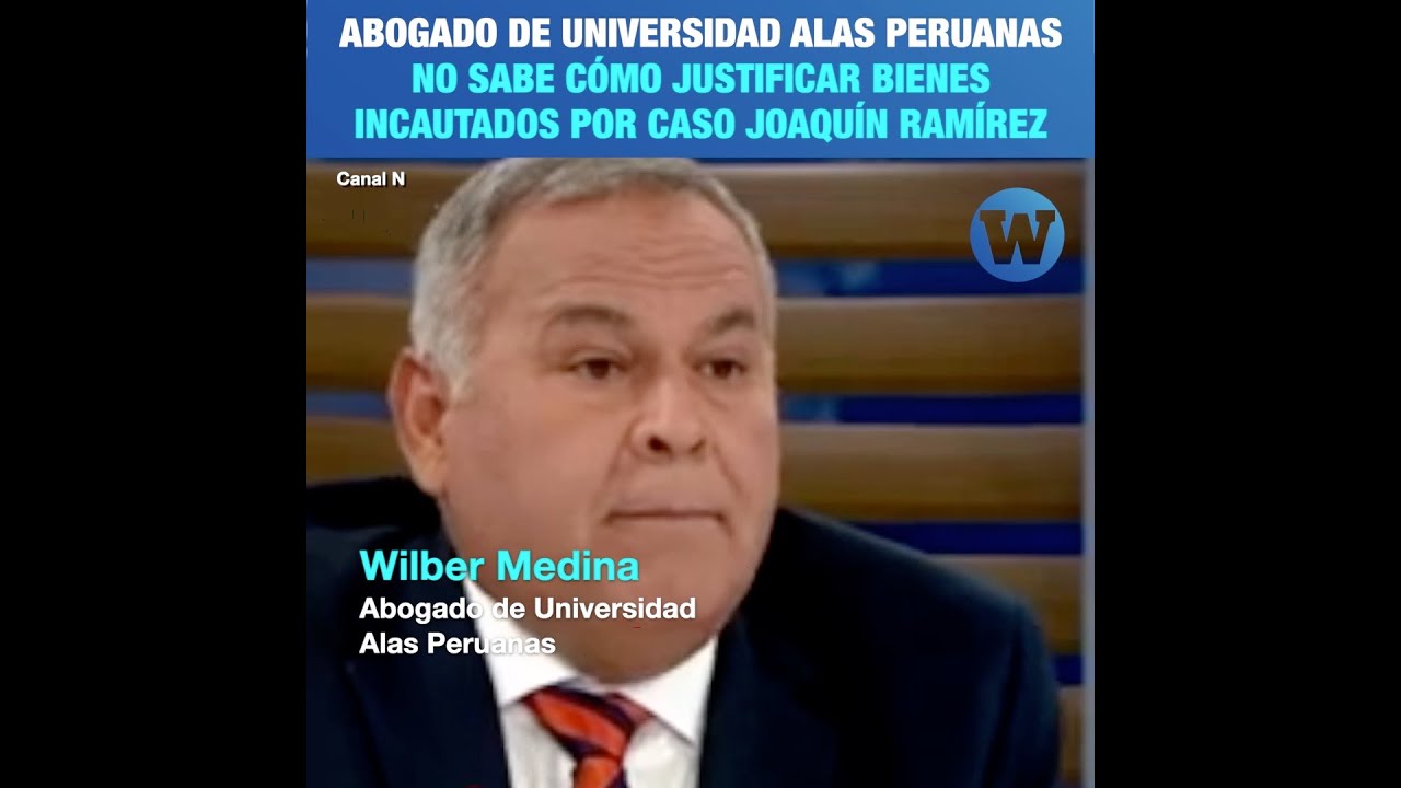 Abogado de Univ. Alas Peruanas no sabe cómo justificar bienes incautados por caso Joaquín Ramírez