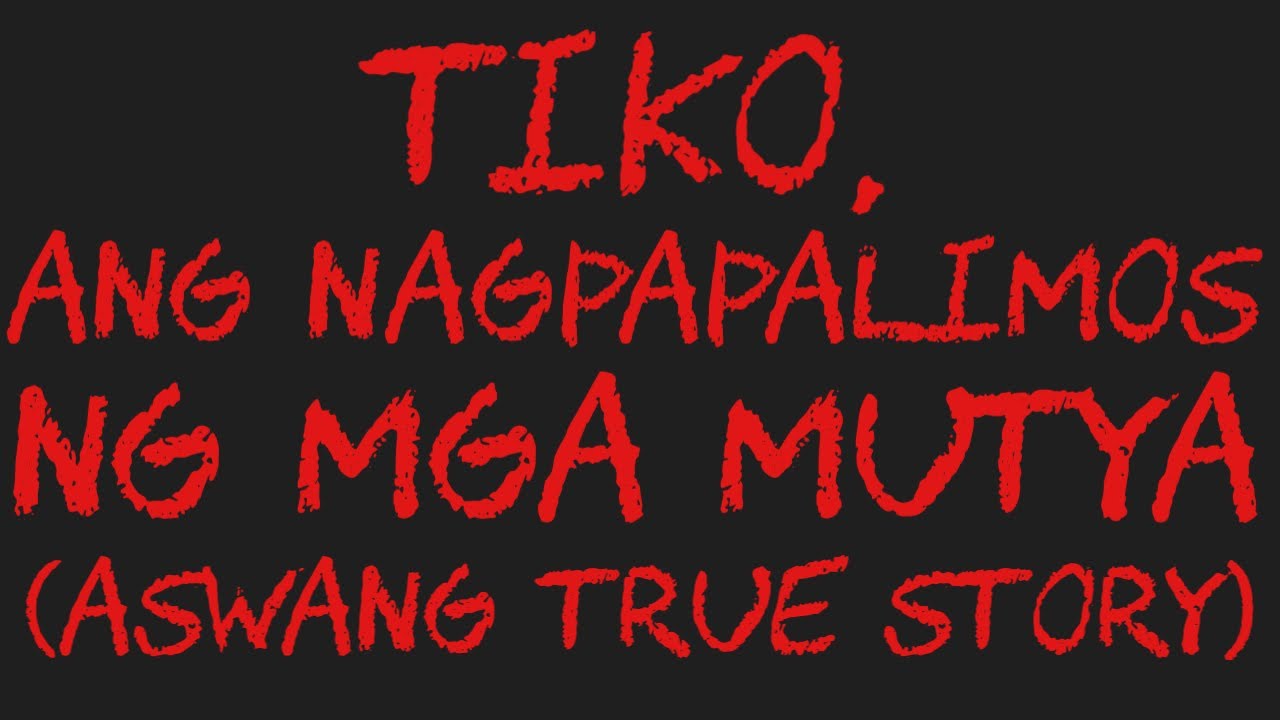 TIKO, ANG NAGPAPALIMOS NG MGA MUTYA (Aswang True Story)