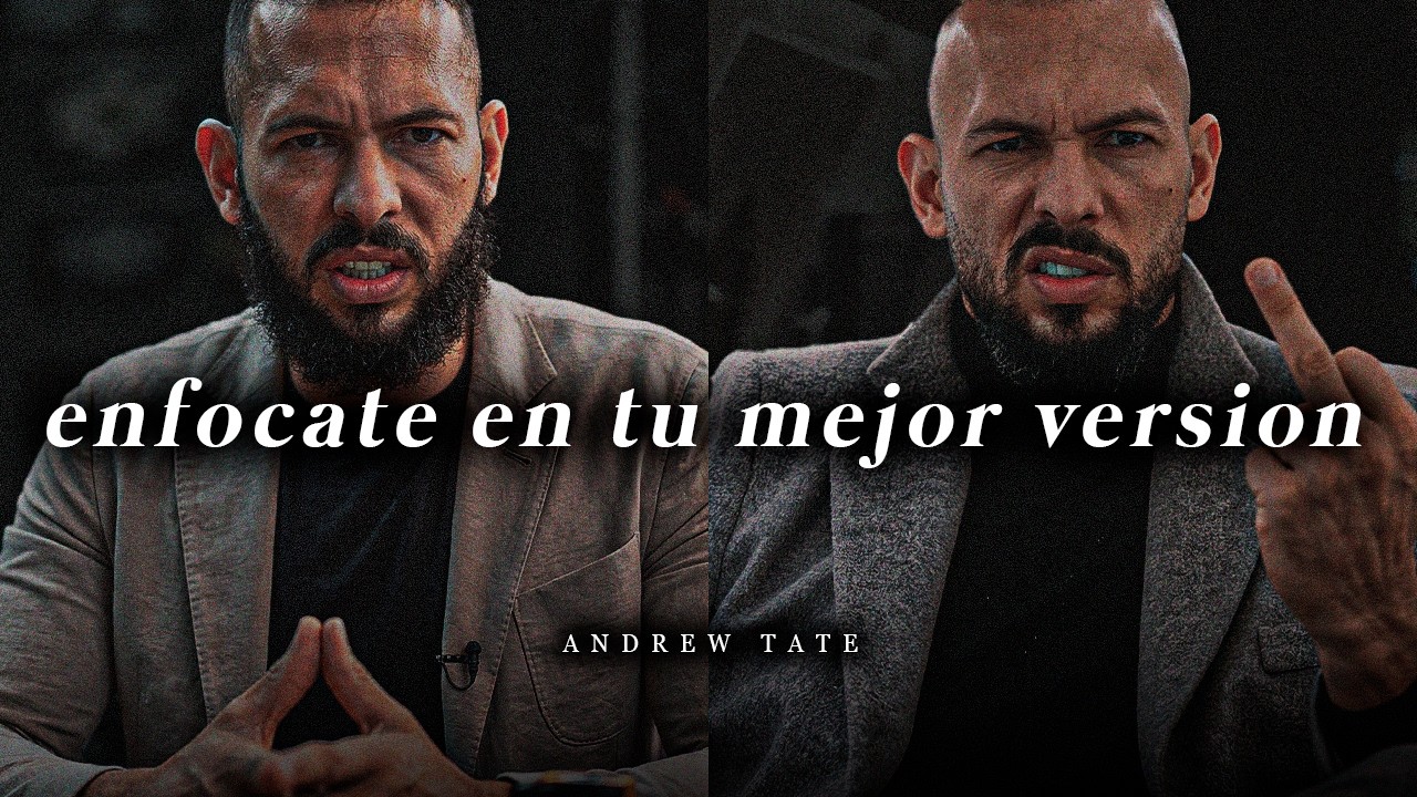 𝐂Á𝐋𝐋𝐀𝐓𝐄 𝐘 𝐄𝐍𝐅Ó𝐂𝐀𝐓𝐄: Es Hora de Ser tu Mejor Versión - Discurso Motivacional | Andrew Tate