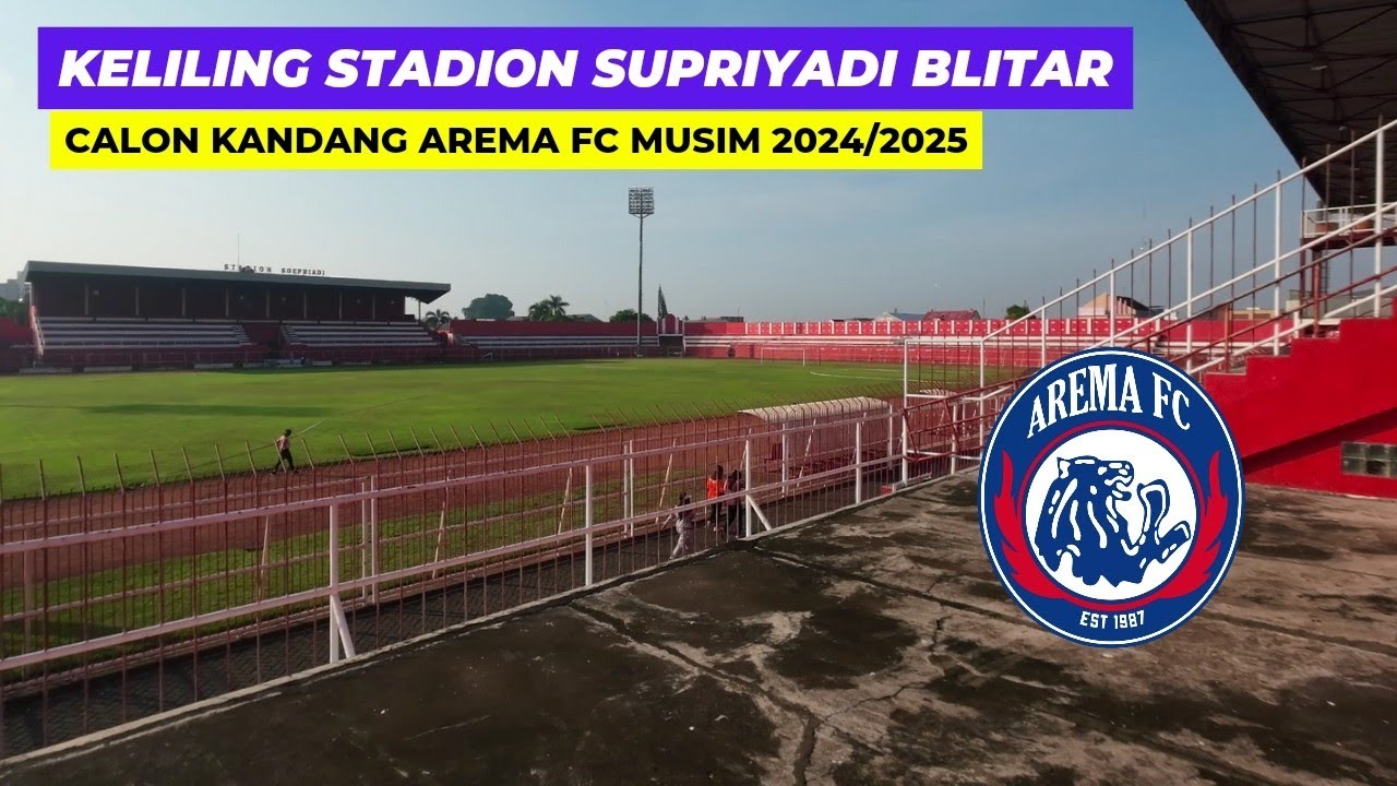 Melihat Lebih Dekat Calon Kandang AREMA FC Musim 2024/2025 STADION SUPRIYADI Kota Blitar Juni 2024