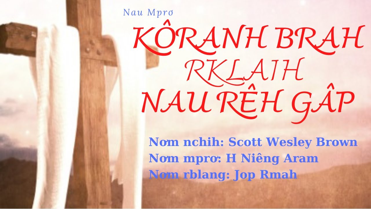 KÔRANH BRAH RKLAIH NAU RÊH GÂP | H-NIÊNG ARAM | BUNONG SONG